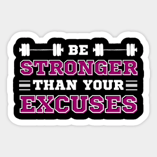 Be Stronger than your Excuses Sticker